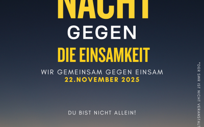 Exit Einsamkeit – Nacht gegen die Einsamkteit eine Aktion des SWR